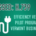 Updated: Efficiency Vermont pilot program for VT businesses passed into law!