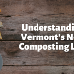Understanding VT's New Composting Law