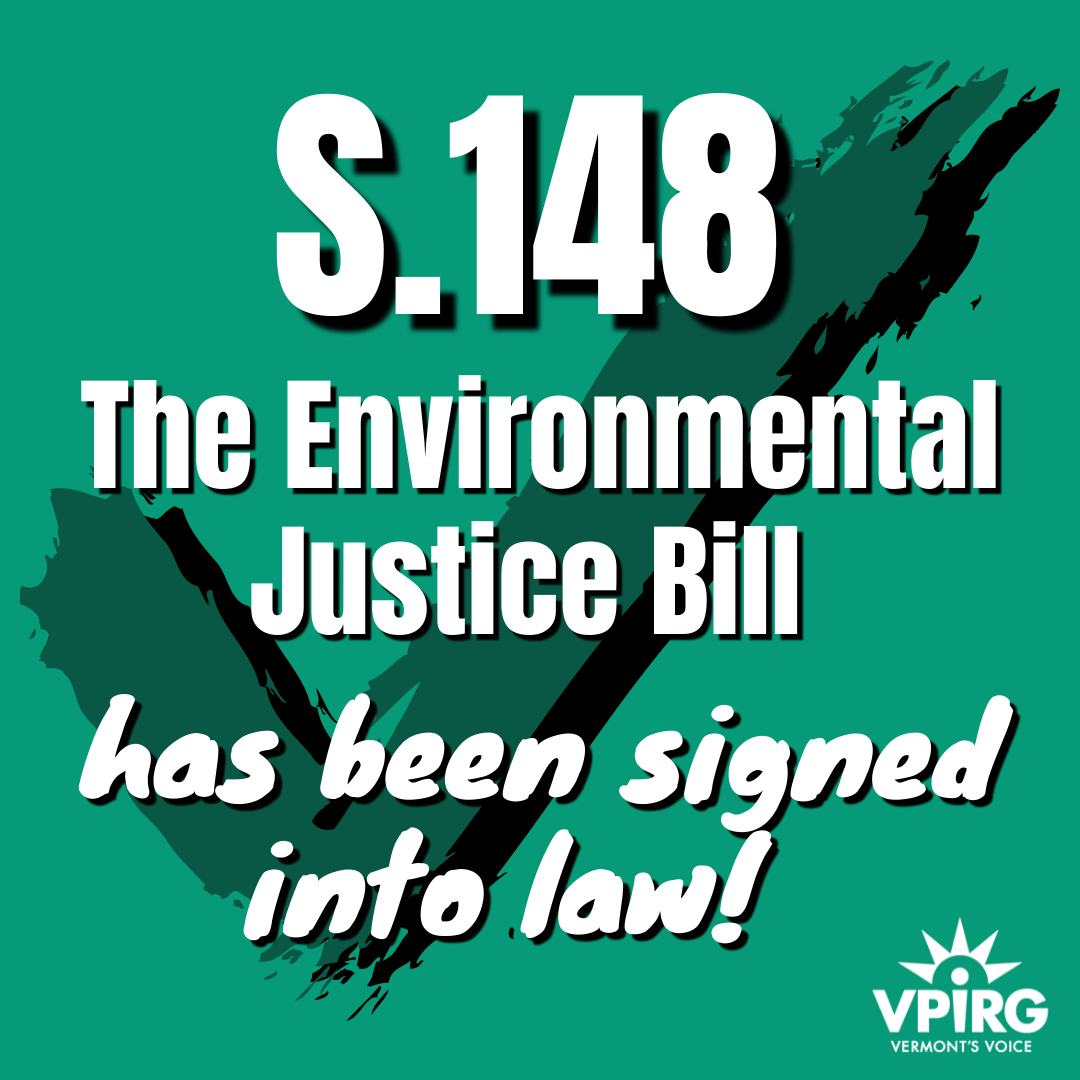 S.148, the Environmental Justice Bill has been signed into law.